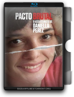 Pacto Brutal: O Assassinato de Daniella Perez Minissérie Torrent