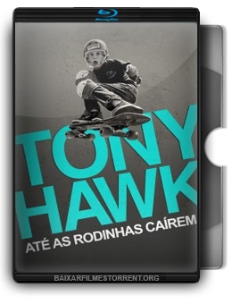 Tony Hawk: Até as Rodinhas Caírem Torrent