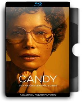 Candy: Uma História de Paixão e Crime Minissérie Torrent