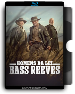 Homens da Lei: Bass Reeves 1ª Temporada Torrent